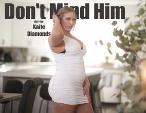 WillTileXXX/Dont Mind Him - Katie Diamonds